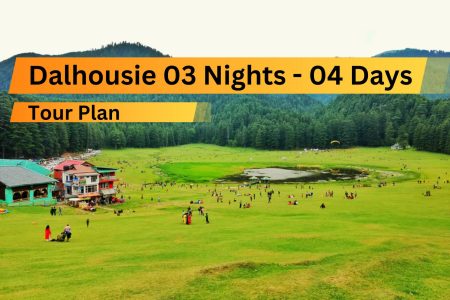 Dalhousie 03 Nights 04 Days Tour Plan ?