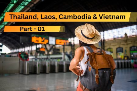 15 Days Solo Tour to Thailand, Laos, Cambodia & Vietnam” from India